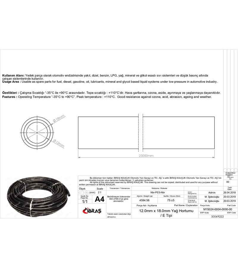 12.0mm x 18.0mm UNIVERSAL YAG HORTUMU ( MAKARALI )E TIPI (25 Metre)
